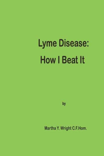 Lyme Disease: How I Beat It by Martha Y. Wright, Paperback