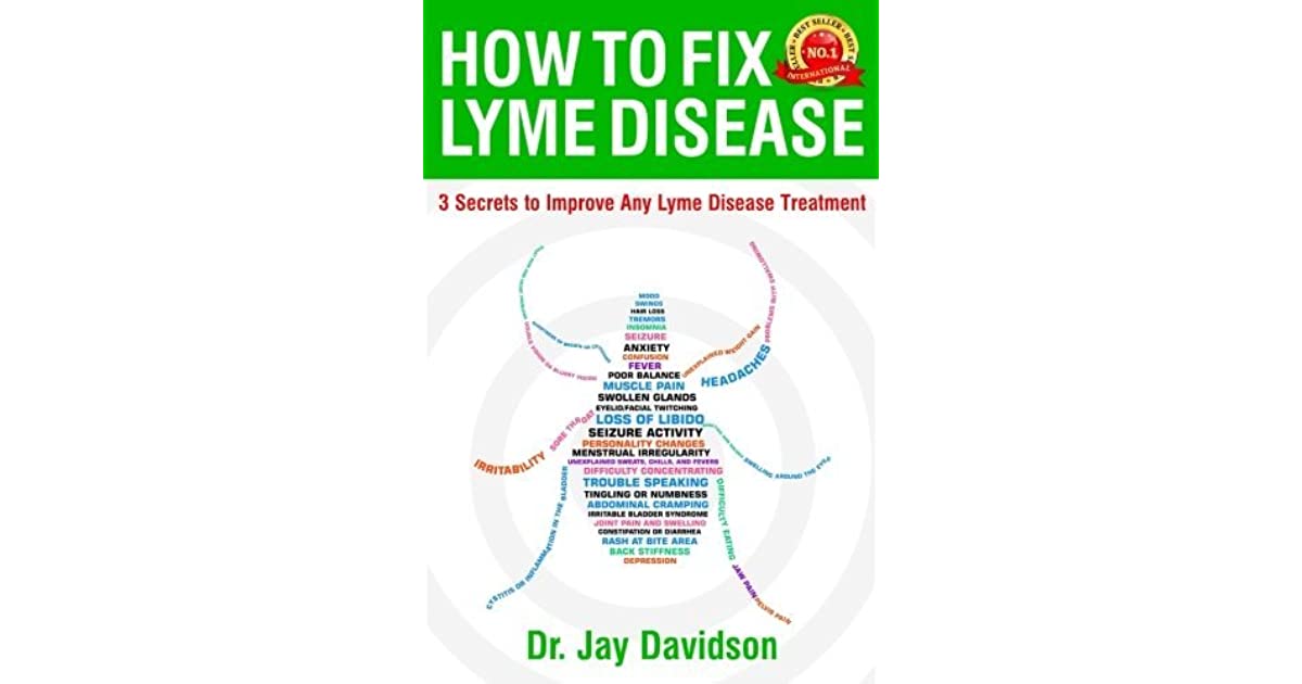 How to Fix Lyme Disease: 3 Secrets to Improve Any Lyme Disease ...