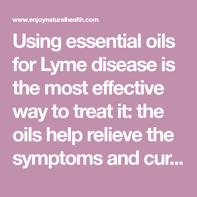 Essential Oils For Lyme Disease