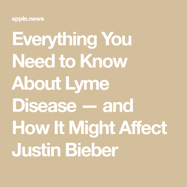 Everything You Need to Know About Lyme Disease  and How It Might ...