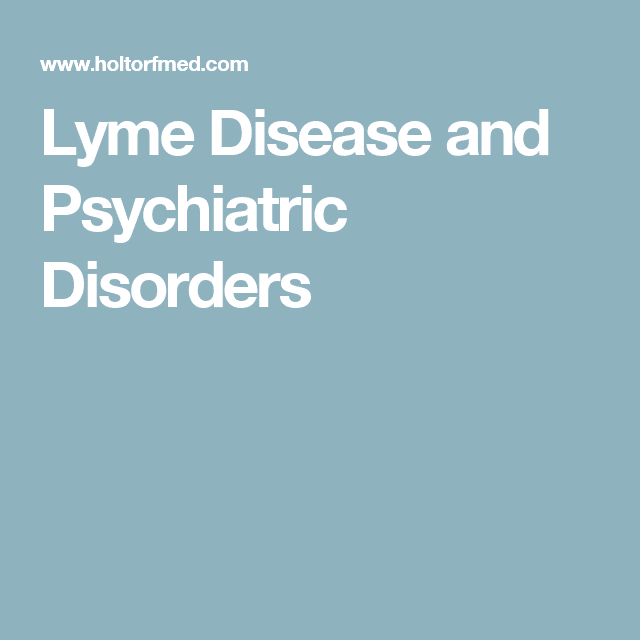 Lyme Disease and Psychiatric Disorders