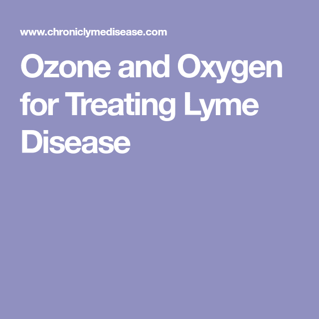 Ozone and Oxygen for Treating Lyme Disease